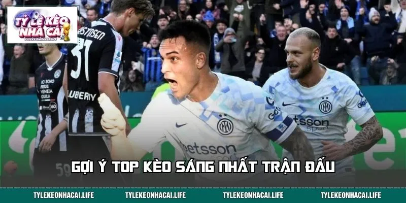 Gợi ý top kèo sáng nhất trận đấu